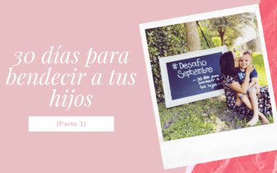 30 días para bendecir a tus hijos (Parte 1)