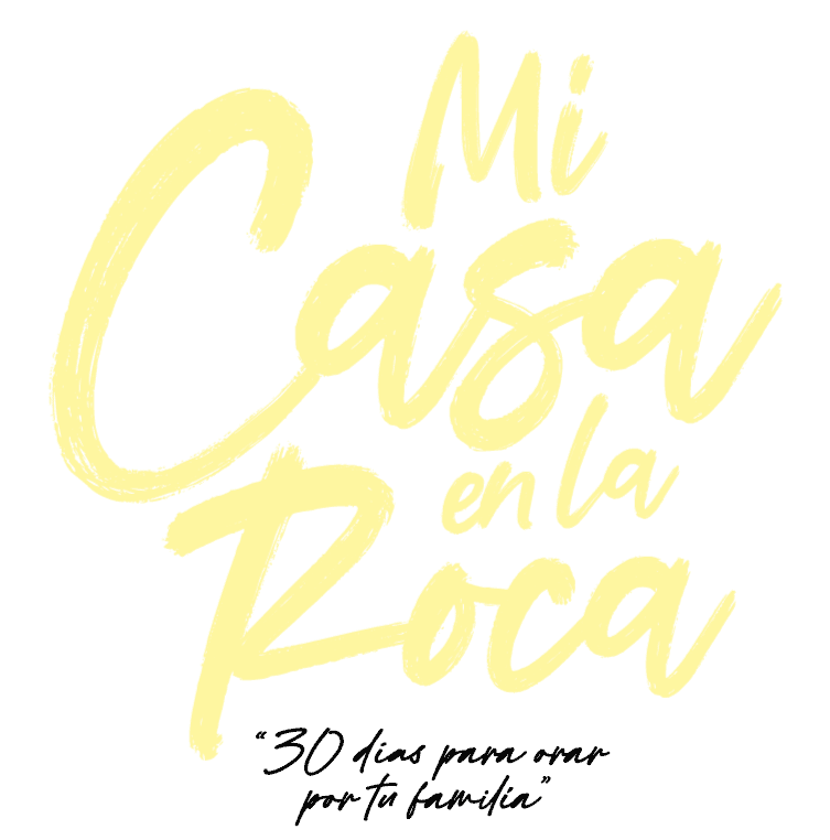 Mi-casa-en-la-roca2 Mi Casa en la Roca - 30 días de oración por tu familia